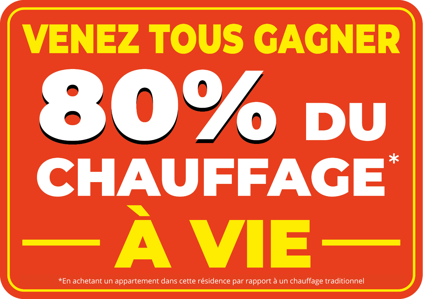 Venez tous gagner - 80% du chauffage  vie